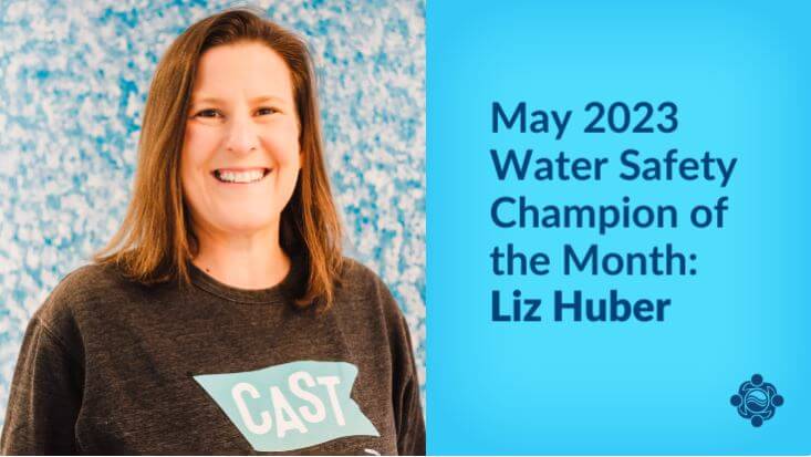 Liz Huber named May 2023 Water Safety Champion of the Month by National Drowning Prevention Alliance